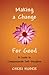 Making a Change for Good: A Guide to Compassionate Self-Discipline