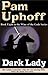 Dark Lady by Pam Uphoff Dark Lady by Pam Uphoff