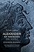 Alexander of Macedon, 356–323 B.C. by Peter   Green