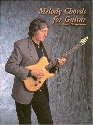 Melody Chords for Guitar by Allan Holdsworth (Kindle Edition)
