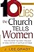Ten Lies the Church Tells Women by J. Lee Grady