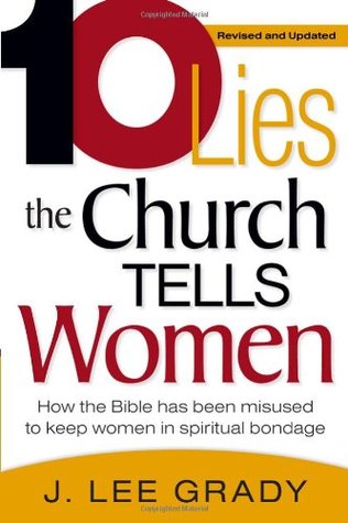 Ten Lies the Church Tells Women: How the Bible Has Been Misused to Keep Women in Spiritual Bondage (Paperback)