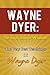 Wayne Dyer: The Inspiration...