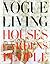 Vogue Living: Houses, Garde...