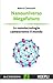Nanouniverso. Megafuturo: Le nanotecnologie cambieranno il mondo (Microscopi)