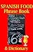 Spanish Food Phrase Book & ...