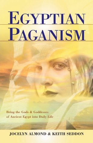 Egyptian Paganism for Beginners: Bring the Gods and Goddesses of Ancient Egypt into Daily Life (Paperback)
