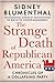 The Strange Death of Republican America by Sidney Blumenthal