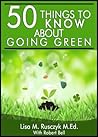 50 Things to Know About Going Green: Simple Changes to Start Today