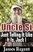 Duck Dynasty's Uncle Si, Just Telling It Like It Is, Jack !