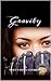 Gravity by Tracey Poueu-Guerrero