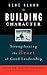 Building Character: Strengthening the Heart of Good Leadership (J-B CCL (Center for Creative Leadership))