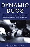 Dynamic Duos: The Alpha/Beta Key to Unlocking Success in Gay Relationships