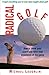 Radical Golf: How to Lower ...