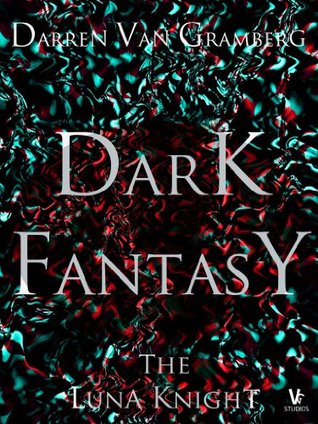 Dark Fantasy : The Luna Knight (#2)