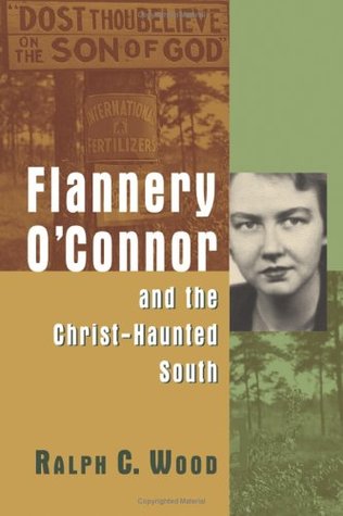 Flannery O'Connor and the Christ-Haunted South (Paperback)