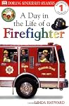 A Day in the Life of a Firefighter A Day in the Life of a Firefighter
