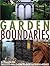 Garden Boundaries: 20 Projects for Trellises, Walls, Fences, Gates, Screens, and Hedges