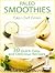 Paleo Smoothies: 30 Easy, Q...