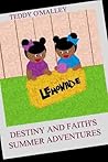 Destiny and Faith's Summer Adventures by Teddy O'Malley