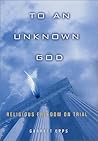 To An Unknown God: Religious Freedom On Trial
