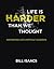 Life Is Harder Than We Thought by Bill Isaacs