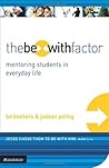 The Be-With Factor: Mentoring Students in Everyday Life The Be-With Factor: Mentoring Students in Everyday Life