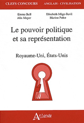 Le pouvoir politique et sa représentation - Royaume-Uni, Etats-Unis