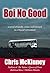 Boi No Good by Chris    McKinney