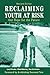 Reclaiming Youth at Risk by Larry K. Brendtro