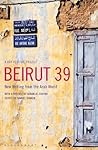 Beirut39: New Writing from the Arab World