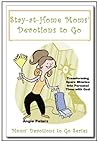 Book cover for Stay-at-Home Moms' Devotions to Go: Transforming Spare Minutes into Personal Time with God
