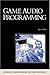 Game Audio Programming (ADV...