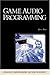 Game Audio Programming by James Boer