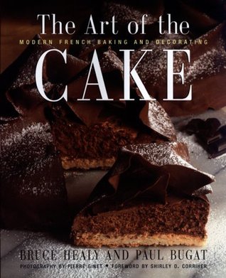 The Art of the Cake: Modern French Baking and Decorating (Hardcover)