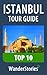 Istanbul Tour Guide Top 10 - a travel guide and tour as with the best local guide