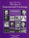 BACKGROUND READINGS FOR THE JOY OF EXPERIMENTAL PSYCHOLOGY