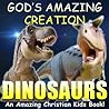 DINOSAURS (God's Amazing Creation Book 1)