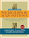 The Complete Guide to Mergers and Acquisitions: Process Tools to Support M&A Integration at Every Level The Complete Guide to Mergers and Acquisitions: Process Tools to Support M&A Integration at Every Level