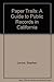 Paper Trails: A Guide to Public Records in California