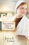 Following Your Heart by Jerry S. Eicher Following Your Heart by Jerry S. Eicher