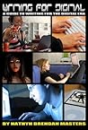 Writing For Digital: A Guide to Writing for the Digital Era