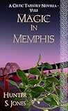 Magic in Memphis by Hunter S. Jones Magic in Memphis by Hunter S. Jones