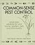 Common-Sense Pest Control: Least-Toxic Solutions for Your Home, Garden, Pets and Community