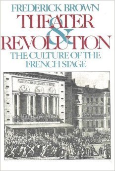 Theater and Revolution: The Culture of the French Stage (Hardcover)