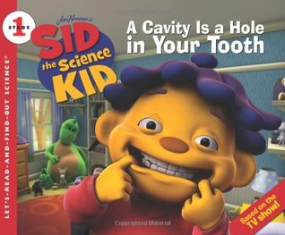 A Cavity Is a Hole in Your Tooth (Let's-Read-and-Find-Out Science, Stage 1)