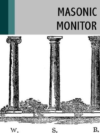 Masonic Monitor of the Degrees Entered Apprentice, Fellow Craft and Master Mason (1903)