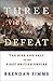 Three Victories and a Defeat: The Rise and Fall of the First British Empire