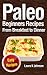 Paleo Beginners Recipes Easy Recipes: From Breakfast to Dinner!