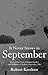 It Never Snows in September: The German View of Market-Garden and the Battle of Arnhem, September 1944